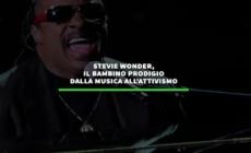 Stevie Wonder, il bambino prodigio dalla musica all'attivismo