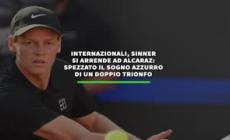 Sinner si arrende ad Alcaraz, spezzato il sogno azzurro di un doppio trionfo