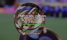 Partito negli Stati Uniti il Mondiale per Club, ma quante polemiche per le big assenti