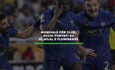 Mondiale per Club, occhi puntati su Al Hilal e Fluminense