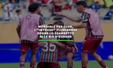 Mondiale per club, l'intruso Fluminense sfida l'Europa