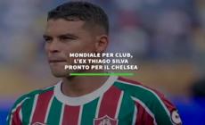 Mondiale per Club, l'ex Thiago Silva pronto per il Chelsea