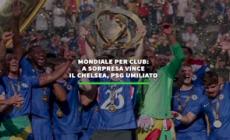 Mondiale per club: Chelsea campione a sorpresa, Psg umiliato