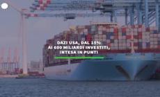 Dazi Usa, dal 15% ai 600 miliardi investiti, intesa in punti