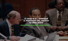 Il caso di O.J. Simpson  il processo del secolo  30 anni dopo 