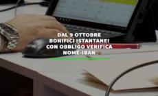 Dal 9 ottobre bonifici istantanei con obbligo verifica nome-iban