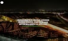 Inaugurato il nuovo grande museo egizio