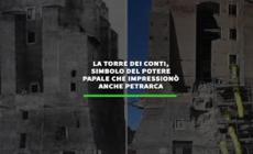 La Torre dei Conti, simbolo del potere papale che impressiono' anche Petrarca
