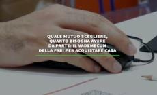 Quale mutuo scegliere, quanto bisogna avere da parte