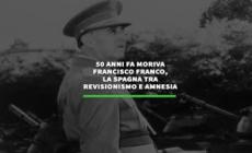 50 anni fa moriva Francisco Franco, la Spagna tra revisionismo e amnesia
