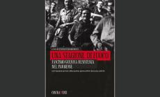 "Una stagione di fuoco": guerra e Resistenza 