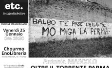  L'Oltretorrente di Antonio Mascolo alla rassegna Etc. 