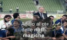 Addio al ct delle notti magiche