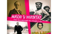  Maschi si diventa? Due conferenze spettacolo per raccontare la storia della mascolinità