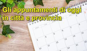 Gli appuntamenti di oggi, sabato 13 settembre, in città e provincia