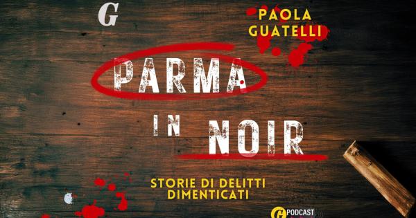 https://www.gazzettadiparma.it/resizer/600/315/true/2025_07_12/copertina_nuova-1752344072952.jpg--parma_in_noir__storie_di_delitti_dimenticati.jpg?1752344073106