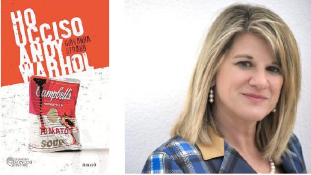 «Così ho ucciso Andy Warhol»: il romanzo  di Giovanna Strano