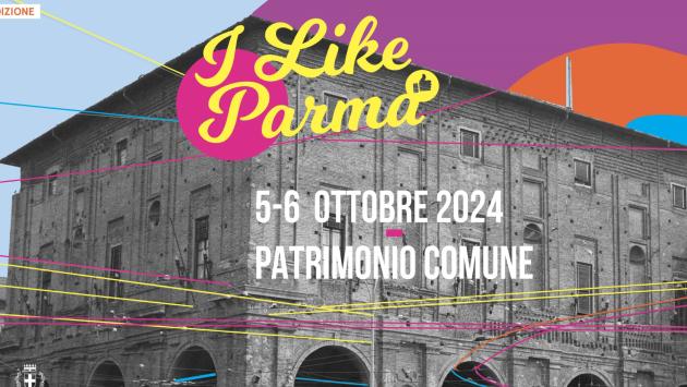 I like Parma. Un patrimonio da vivere  -   Sabato 5 e domenica 6 ottobre 2024