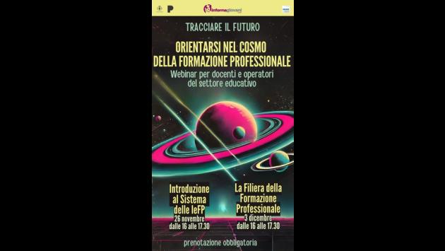 Tracciare il Futuro - Orientarsi nel cosmo della Formazione Professionale - Webinar per operatori e docenti