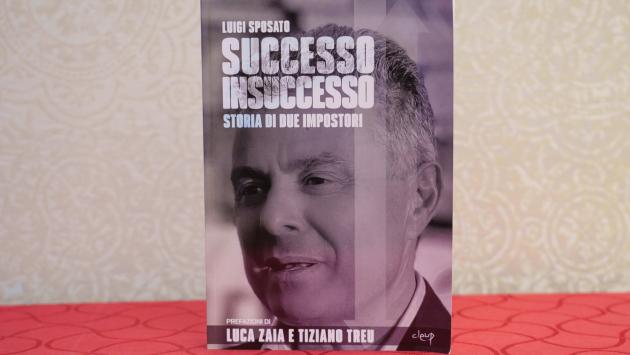 Comunicato Stampa: Presentato il libro di Luigi Sposato ‘Successo insuccesso - storia di due impostori'