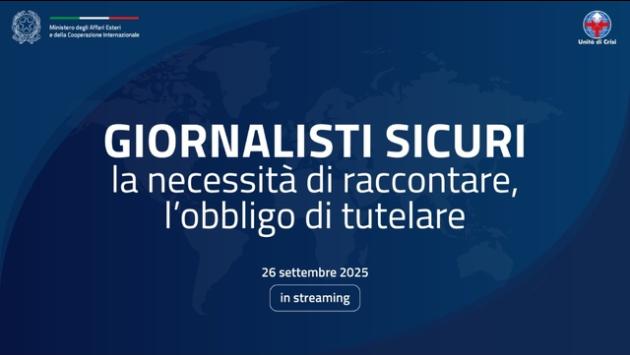 La Farnesina organizza il seminario 'Giornalisti sicuri'