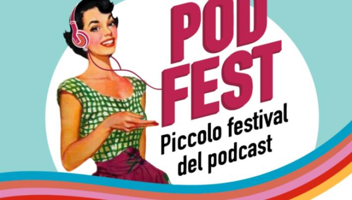 PodFest &ldquo;Piccolo festival del podcast&rdquo;