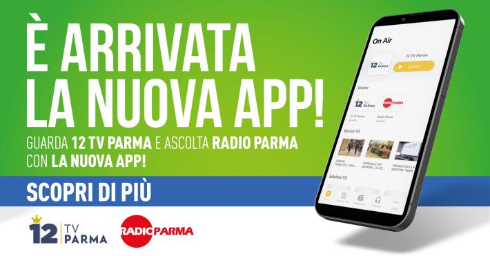 12 Tv Parma e Radio Parma sempre con te con la nuova App 