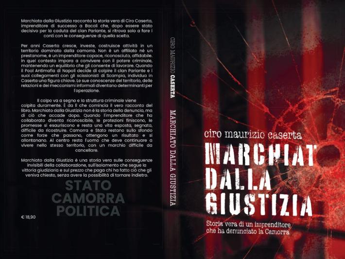 Comunicato Stampa: Ciro Maurizio Caserta lancia il Nuovo libro "Marchiato dalla giustizia" sulla denuncia della Camorra