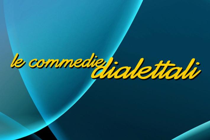 Le commedie dialettali 