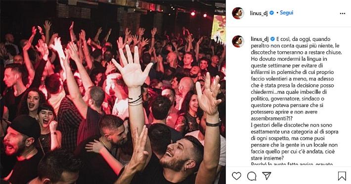 Lo sfogo di Linus: "Quando avete fatto riaprire le discoteche eravate ubriachi?"