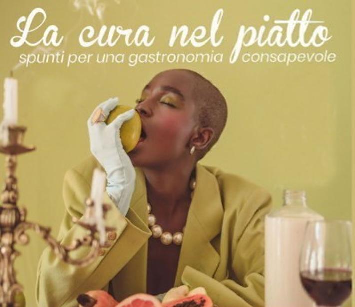 La cura nel piatto: spunti per una gastronomia consapevole 