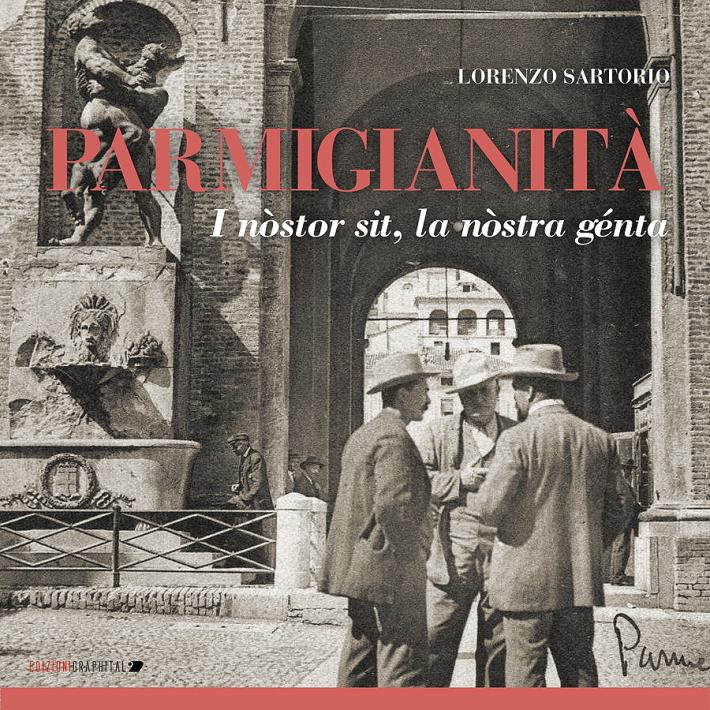 &laquo;Parmigianit&agrave;&raquo;, il libro di Sartorio che omaggia  i nostri &laquo;patriarchi&raquo; 