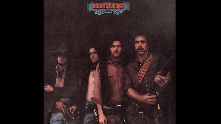 “Desperado”, dove osano gli Eagles