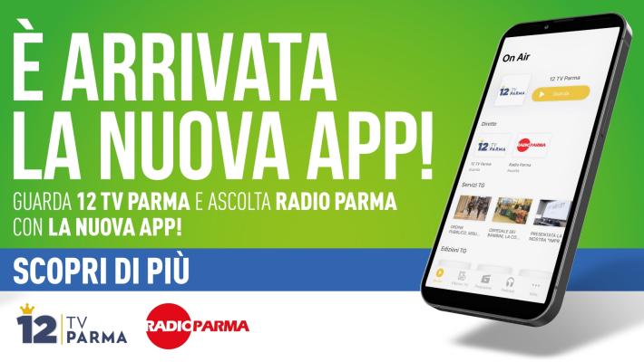 12 Tv Parma e Radio Parma sempre con te con la nuova App 