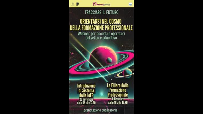 Tracciare il Futuro - Orientarsi nel cosmo della Formazione Professionale - Webinar per operatori e docenti