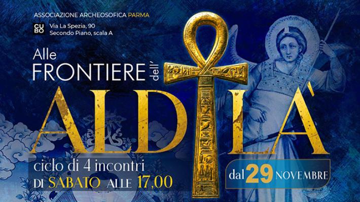 Alle Frontiere dell&rsquo;Aldil&agrave;: Misteri e Tradizioni Millenarie al CUBO di Parma