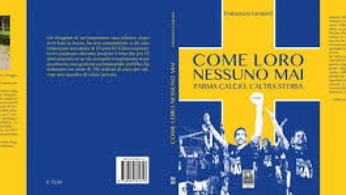 La "cavalcata del Parma" vista dal reggiano Fantuzzi: "Libro diffamatorio (e invenduto)", l'editore lo ritira