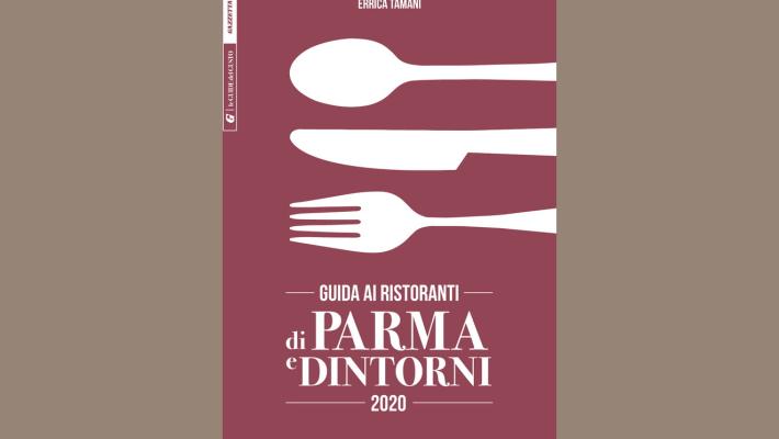 Ecco la Guida ai ristoranti di Parma: oltre 190 indirizzi