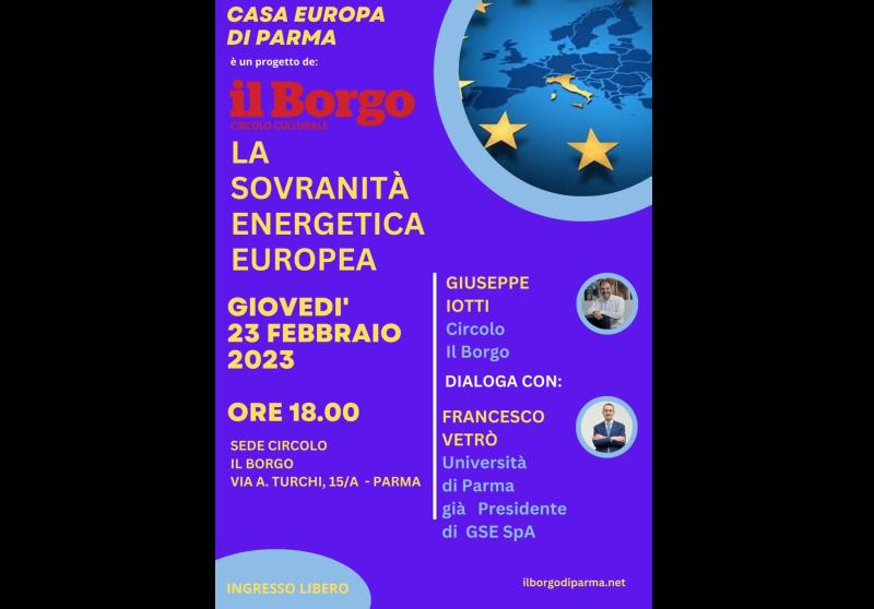 Gioved&igrave; 23 Febbraio alle ore 18:00 al Borgo "La sovranit&agrave; energetica europea " con il prof. Francesco vetr&ograve; dell'universit&agrave; di Parma