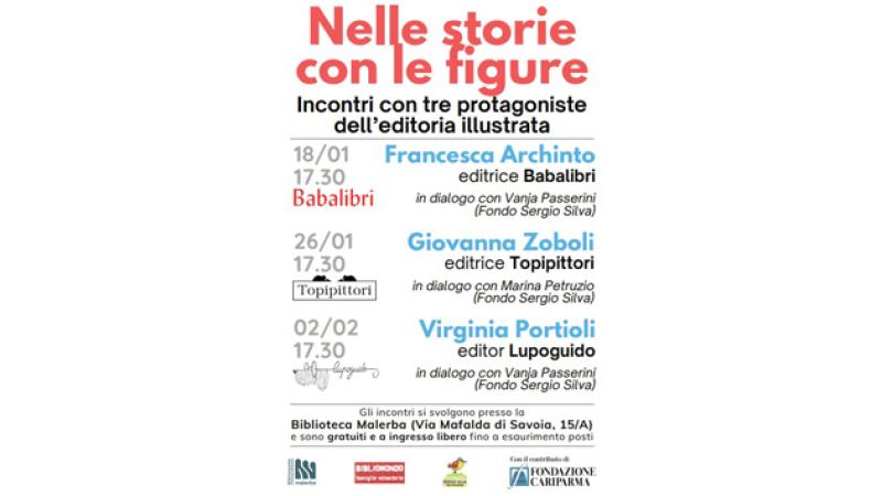 Nelle storie con le figure. Incontri con tre protagoniste dell&rsquo;editoria illustrata".  
