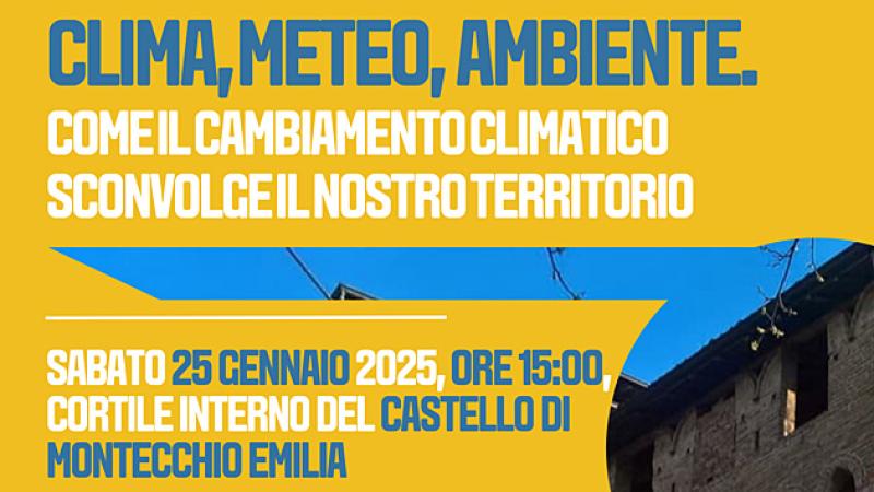 Iniziativa sui Cambiamenti Climatici al Castello di Montecchio Emilia con Giulio Torri e Fausto Tomei