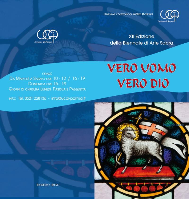 Vero uomo. Vero Dio. Dodicesima Biennale di Arte Sacra dell'UCAI di Parma.