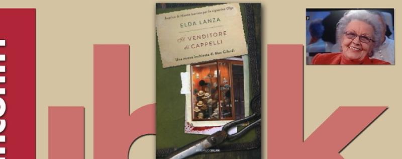 Elda Lanza presenta il suo ultimo giallo: "Il venditore di cappelli"