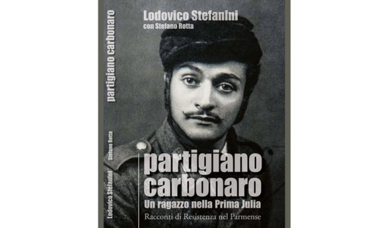 "Partigiano carbonaro. Un ragazzo della Prima Julia"