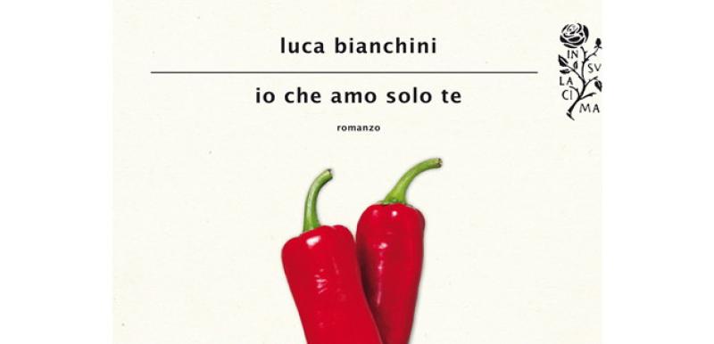 Luca Bianchini: &laquo;Io che amo solo te&raquo;