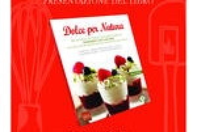 Presentazione del libro "Dolce per natura"