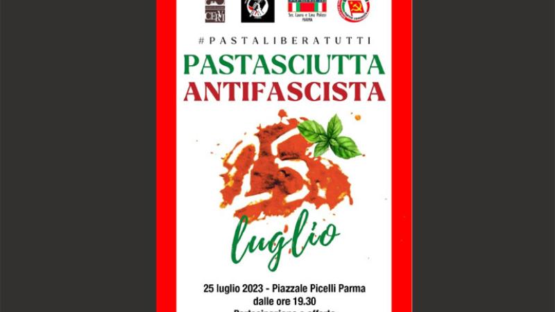 La Pastasciutta Antifascista del 25 luglio torna a Parma   quest'anno in piazzale Picelli