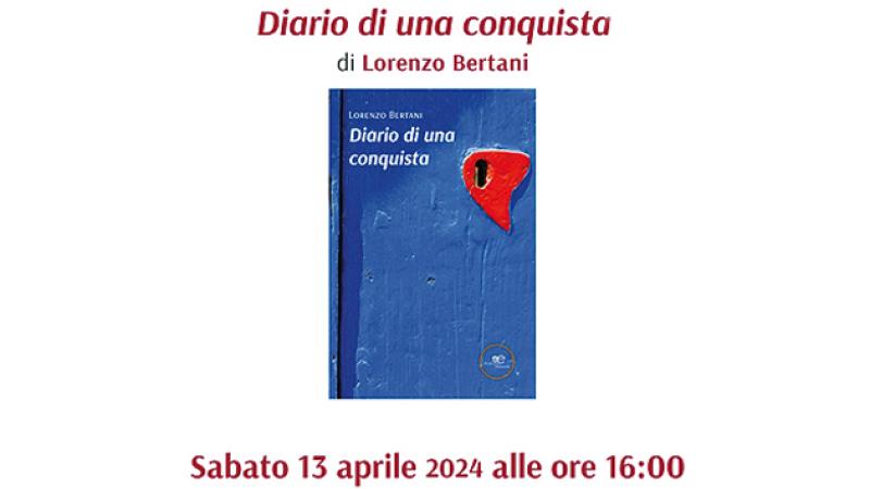 Presentazione del libro "Diario di una conquista" di Lorenzo Bertani