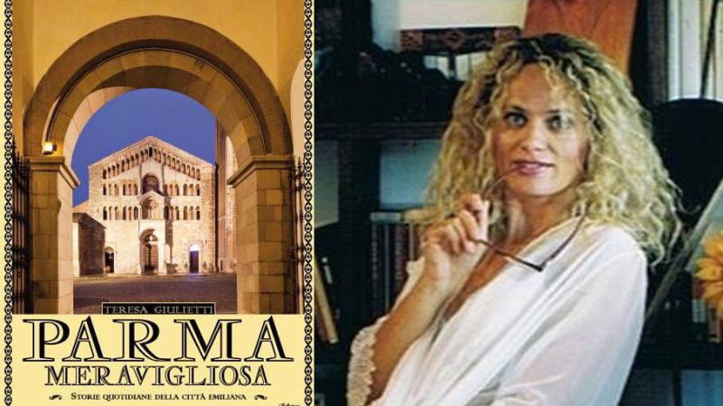 Parma meravigliosa, storie, bellezze e personaggi raccontati dalla Giulietti