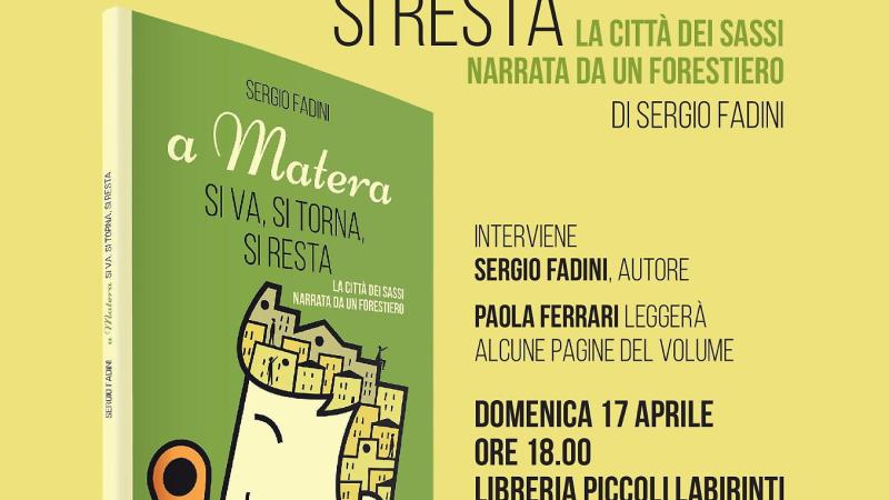 "A Matera si va, si torna, si resta" 
